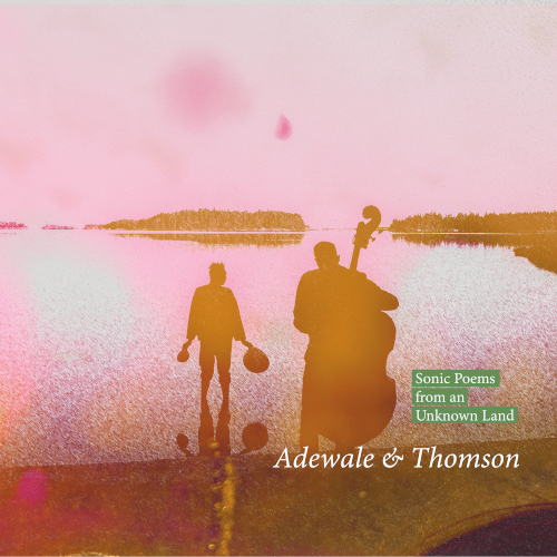 Adewale & Thomson - Sonic Poems from an Unknown Land cover